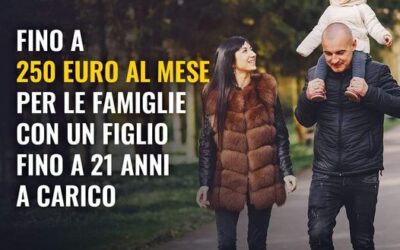 250 euro: assegno unico per le famiglie con figlio a carico fino a 21 anni